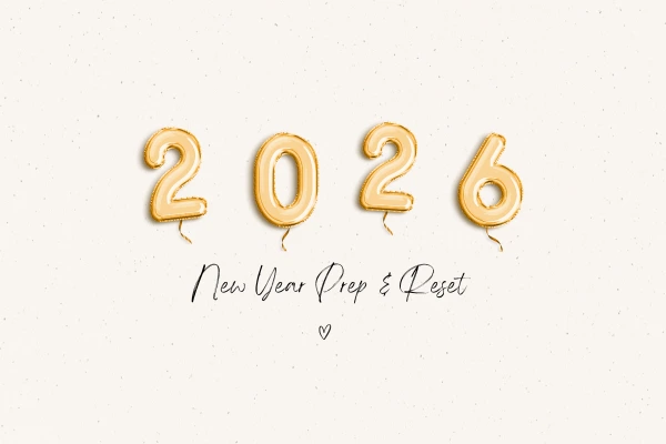 The Ultimate New Year Prep & Reset List for 2026: How to Actually Change Your Life (Not Just Your Planner)