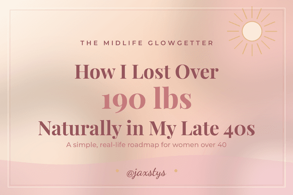 How I Lost Over 190 Pounds Naturally in My 40s